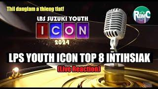 Top 8 ah thil danglam a thleng LPS Youth Icon 2024 Top 8 intihsiak  Live Reaction