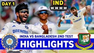 India Vs Bangladesh 2nd Test Day 1 2024 Highlights  IND VS BAN