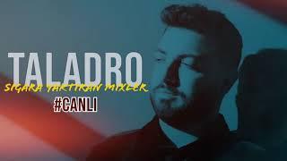 Taladro - Sigara Yaktıran Mixler #canli