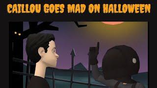 Caillou goes mad on halloween grounded