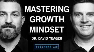 Dr. David Yeager How to Master Growth Mindset to Improve Performance