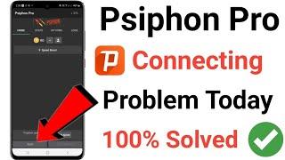 Psiphone Pro Connecting Problem Solved Today  Fix Psiphone Pro Connection Problem 2023