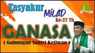 FULL ACARA TASYAKUR MILAD GANASA YANG KE 27 TAHUN DESA KEJIWAN SUSUKAN CIREBON BERSAMA KYAI CARSITA