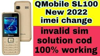 Qmobile SL100 2022 imei changen QMobile SL100 imei Repair Code invalid sim  mobile problem solution