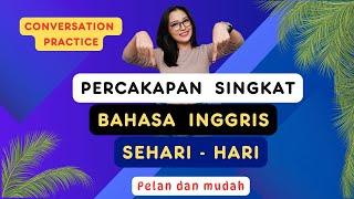 Percakapan Singkat Bahasa Inggris Sehari-hari - Pelan dan Mudah  Ep_38