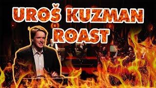 UROŠ KUZMAN ROAST