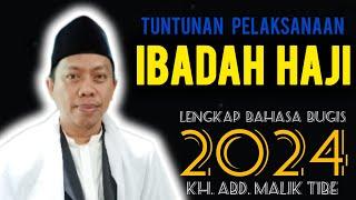 Ceramah Bugis  Ustadz Abdul Malik Tibe  Tuntunan Pelaksanaan Ibadah Haji 2024