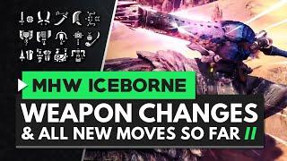 Monster Hunter World Iceborne  All Weapon Changes & New Moves So Far