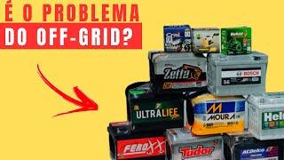 O Problema do Off-Grid Seria o Custo $$$ das Baterias?