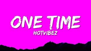 Hotvibez - One Time Lyrics