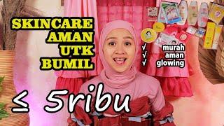 SKINCARE ROUTINE SELAMA HAMIL  AMAN DAN MURAH SERBA 5000