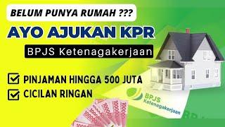 Cara Ajukan Kredit Pemilikan Rumah KPR Di BPJS Ketenagakerjaan‼️Pinjaman Hingga 500 Juta Rupiah