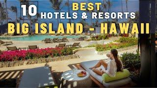 Top 10 Best Hotels and Resorts in Big Island Hawaii