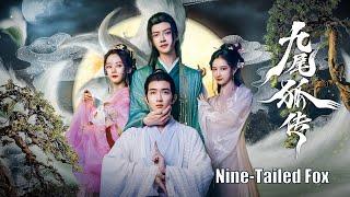 Full Movie 九尾狐传 Nine-Tailed Fox  玄幻爱情电影 Fantasy Love film HD