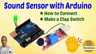 How to Connect and Use Sound Sensor Module with Arduino + Making a Clap Switch