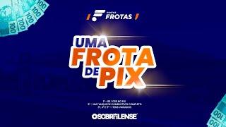 UMA FROTA DE PIX - POSTOS FROTA