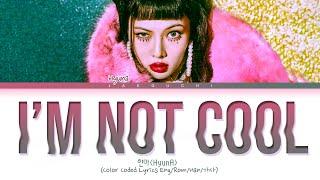 Hyuna I’m Not Cool Lyrics 현아 I’m Not Cool 가사 Color Coded Lyrics