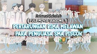 PERTARUNGAN BIMA MELAWAN PARA PENGUASA SMA PISCOK FULL MOVIE SEASONE 1 - Animasi Sekolah