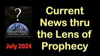 JULY 2024--Current Global News through the Lens of Biblical Prophecy