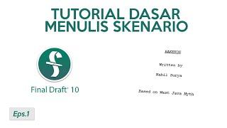 TUTORIAL DASAR MENULIS SKENARIO - Eps.1