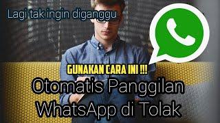 Cara Otomatis Tolak Panggilan Whatsapp