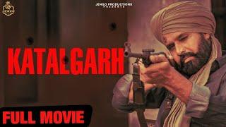 New Punjabi Full Movies 2022  Latest Full Punjabi Movies 2022  KATALGARH - FULL MOVIE