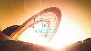 a into do planeta do android