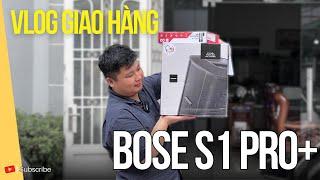 Hành trình giao hàng Bose S1 Pro +  cho khách hàng tại Bình Dương  Loa karaoke hot nhất 2024