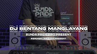 DJ BENTANG MANGLAYANG  TAROMPET  DJ SUNDA VIRAL 2024