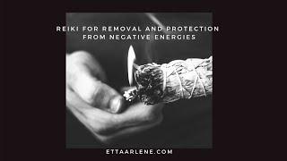 **Special Request Reiki For Removal And Protection From Negative Energies