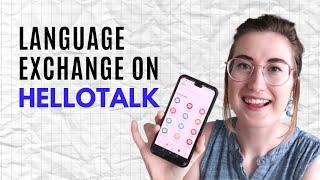Reviewing HelloTalk Meet language exchange partners and learn a language