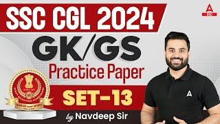 SSC CGL 2024  SSC CGL GK-GS Classes By Navdeep Sir  Practice Set 13