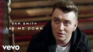 Sam Smith - Lay Me Down Official Music Video