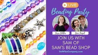 Live Beading Party with Sam Siegel of Sams Bead Shop