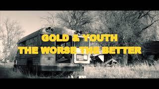 Gold & Youth - The Worse The Better Lyric Video