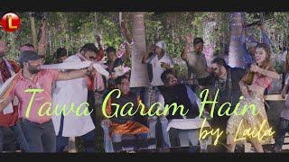 Tawa Garam Hain  Singer Laila  New Bollywood Song