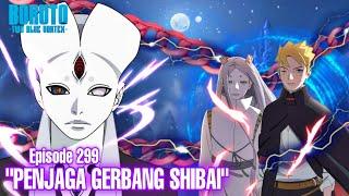 Chapter 11 penjaga Meng3rikan gerbang Boruto - Boruto Episode 299 Subtitle Indonesia Terbaru