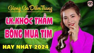 LK. KHÓC THẦM TIỄN ANH ĐI RỒI - DIỄM TRANG - GIỌNG HÁT LÀM RUNG ĐỘNG HÀNG TRIỆU CON TIM 