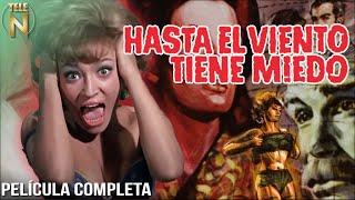 Hasta el Viento Tiene Miedo 1968  Tele N  Película Completa