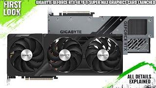 GIGABYTE RTX 4070 Ti SUPER WINDFORCE MAX Graphics Card Launched -Explained All Spec Features & More