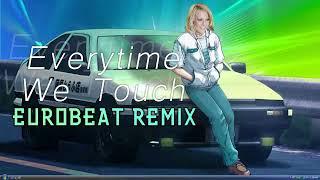 Everytime We Touch  Eurobeat Remix