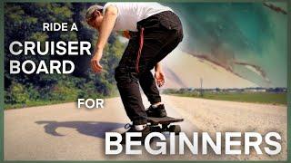 How to Ride a Cruiser Board for BEGINNERS