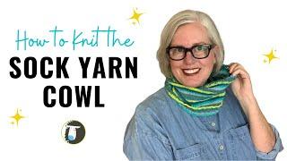 How to Knit the Sock Yarn Cowl  Easy Knitting Pattern