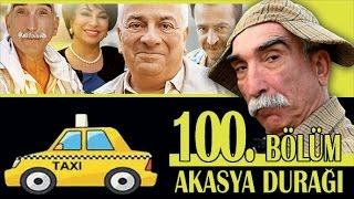 AKASYA DURAĞI 100. BÖLÜM