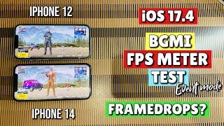 iPhone 12 Vs iPhone 14 iOS 17.4 BGMI Fps Meter TestFramedrops in Event Mode?