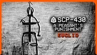 SCP-430 │ A Peasants Punishment │ Euclid │ Indestructible SCP