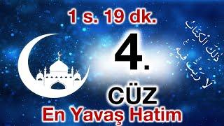 4. Cüz  ok takipli 4. cüz  Bilgisayar hatlı hatim 4. cüz  en yavaş okuyuşla 4. cüz