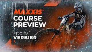 Maxxis Course Preview - iXS EDC #5 Verbier  2024