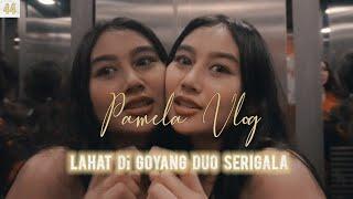 #PAMELAVLOG44 - GOYANGG DI LAHATT