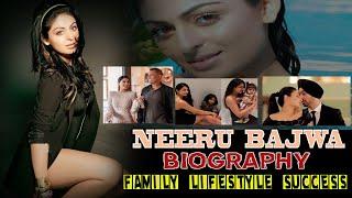 NEERU BAJWA Biography II Neeru Family II Lifestyle II Success II husband II Neeru Bajwa Movies 2023